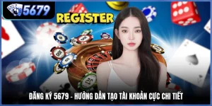 Đăng ký 5679 - Hướng Dẫn Tạo Tài Khoản Cực Chi Tiết